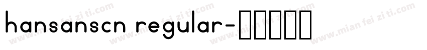 hansanscn regular字体转换